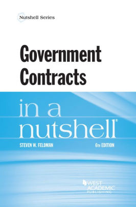 Government Contracts In A Nutshell By Steven Feldman