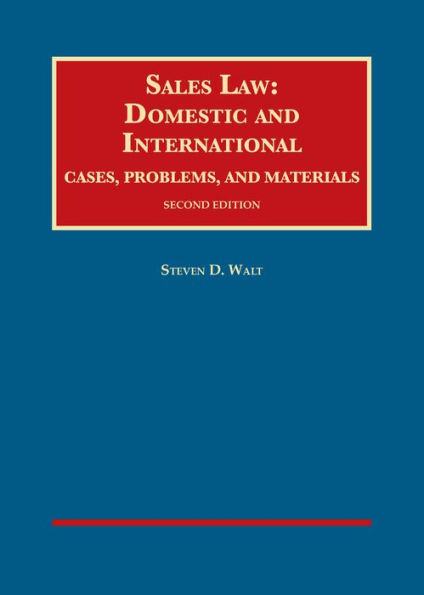 Sales Law: Domestic and International Cases, Problems, and Materials / Edition 2