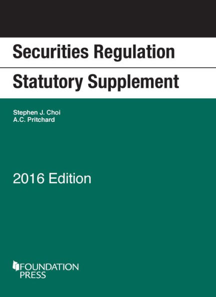 Securities Regulation Statutory Supplement / Edition 2016