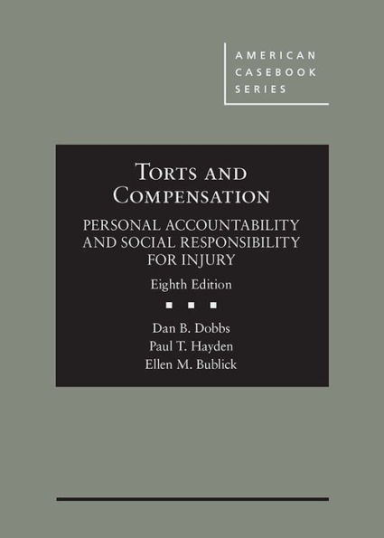 Torts and Compensation, Personal Accountability and Social Responsibility for Injury / Edition 8