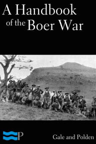 Title: A Handbook of the Boer War, Author: Gale and Polden