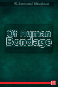 Title: Of Human Bondage, Author: W. Somerset Maugham