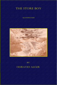 Title: The Store Boy (Illustrated), Author: Horatio Alger