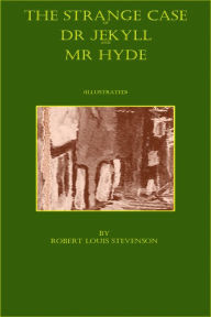 Title: The Strange Case of Dr Jekyll and Mr Hyde (Illustrated), Author: Robert Louis Stevenson