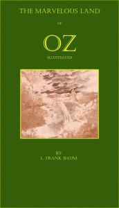 Title: The Marvelous Land of Oz (Illustrated), Author: L. Frank Baum