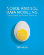 NoSQL and SQL Data Modeling: Bringing Together Data, Semantics, and Software