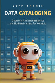 Title: Data Cataloging, Author: Jeff Harris