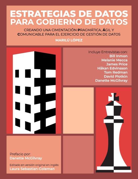 Estrategias de Datos para Gobierno de Datos: Creando Una Cimentaciï¿½n Pragmï¿½tica, ï¿½gil Y Comunicable Para El Ejercicio De Gestiï¿½n De Datos