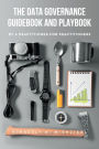 The Data Governance Guidebook and Playbook