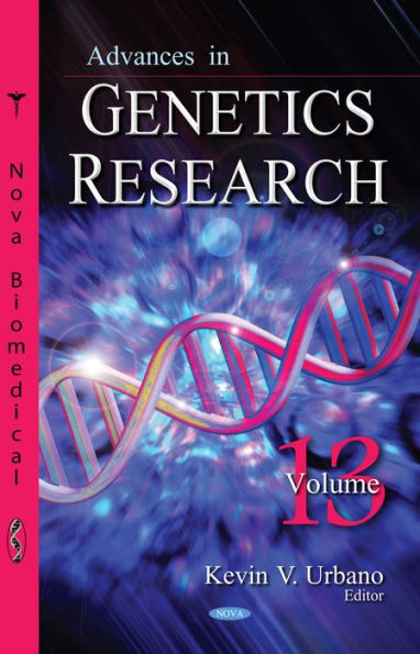 Advances in Genetics Research. Volume 13