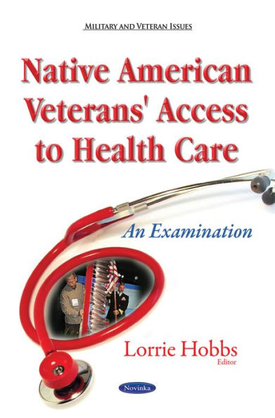 Native American Veterans' Access to Health Care: An Examination