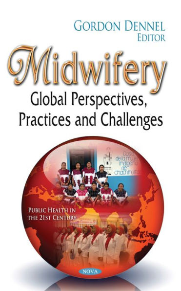 Midwifery: Global Perspectives, Practices and Challenges
