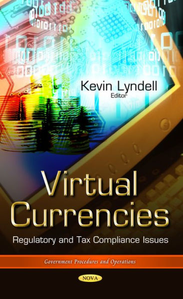 Virtual Currencies: Regulatory and Tax Compliance Issues