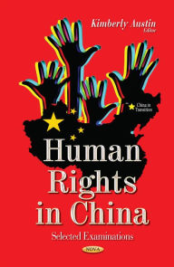 Title: Human Rights in China : Selected Examinations, Author: Kimberly Austin