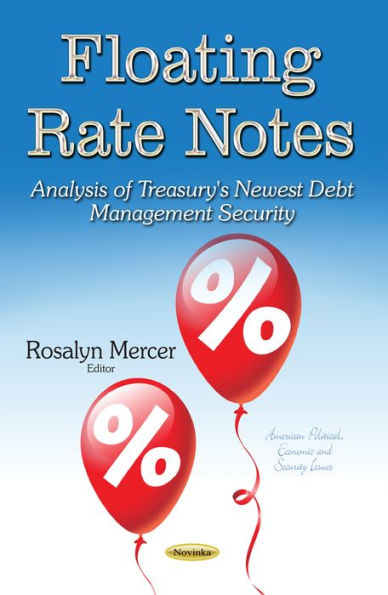 Floating Rate Notes : Analysis of Treasury's Newest Debt Management Security