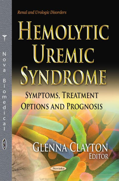 Hemolytic Uremic Syndrome: Symptoms, Treatment Options and Prognosis
