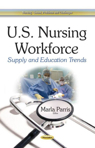 U.S. Nursing Workforce: Supply and Education Trends