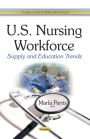 U.S. Nursing Workforce: Supply and Education Trends