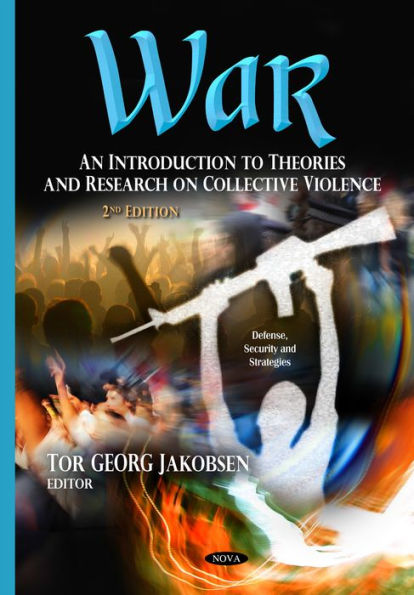 War: An Introduction to Theories and Research on Collective Violence, 2nd Edition