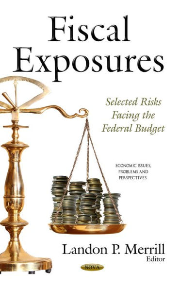 Fiscal Exposures: Selected Risks Facing the Federal Budget