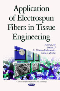 Title: Application of Electrospun Fibers in Tissue Engineering, Author: Xiumei Mo