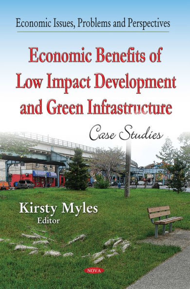 Economic Benefits of Low-Impact Development and Green Infrastructure: Case Studies