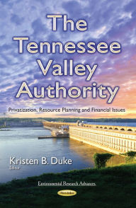 Title: The Tennessee Valley Authority: Privatization, Resource Planning and Financial Issues, Author: Kristen B. Duke