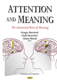 Title: Attention and Meaning: The Attentional Basis of Meaning, Author: Giulio Benedetti Giorgio Marchetti