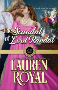 Title: The Scandal of Lord Randal, Author: Lauren Royal