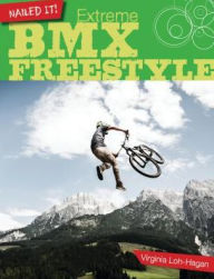 Title: Extreme BMX Freestyle, Author: Virginia Loh-Hagan