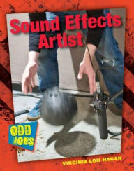 Title: Sound Effects Artist, Author: Virginia Loh-Hagan