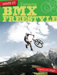 Title: Extreme BMX Freestyle, Author: Virginia Loh-Hagan