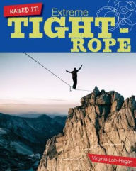 Title: Extreme Tightrope, Author: Virginia Loh-Hagan