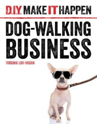 Title: Dog-Walking Business, Author: Virginia Loh-Hagan