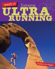 Title: Extreme Ultra Running, Author: Virginia Loh-Hagan
