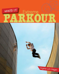 Title: Extreme Parkour, Author: Virginia Loh-Hagan