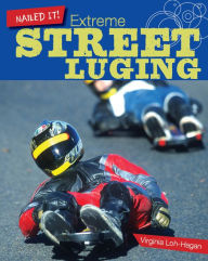 Title: Extreme Street Luging, Author: Virginia Loh-Hagan