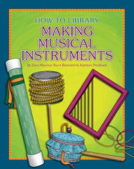 Title: Making Musical Instruments, Author: Dana Meachen Rau