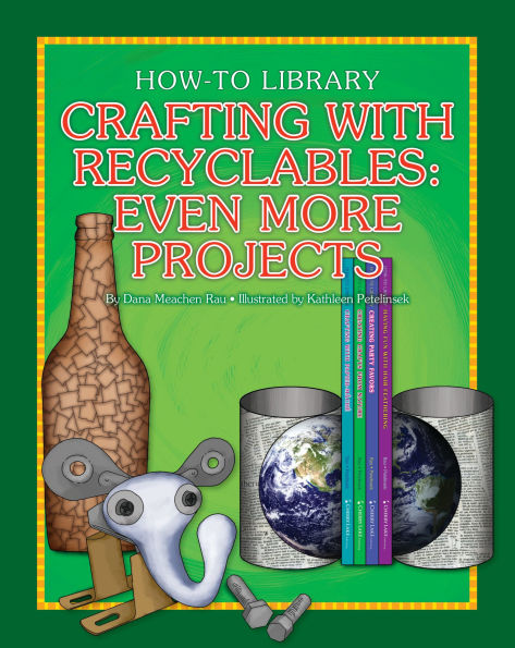 Crafting With Recyclables : Even More Projects