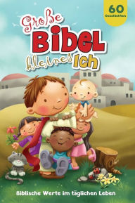 Title: Große Bibel, kleines Ich: Biblische Werte im täglichen Leben, Author: Salem De Bezenac
