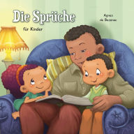 Title: Die Sprüche für Kinder: Gottes Weisheiten, Author: Agnes de Bezenac