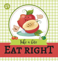 Title: Eat Right: Take a Bite, Author: Agnes De Bezenac