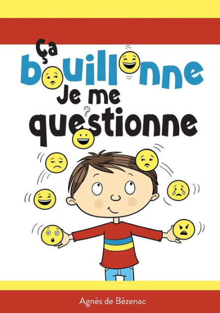 Ça bouillonne, je me questionne by Agnes de Bezenac, Salem de Bezenac ...