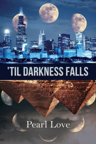 Title: 'Til Darkness Falls, Author: Pearl Love