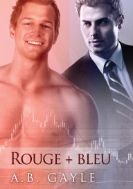 Title: Rouge + Bleu, Author: A.B. Gayle