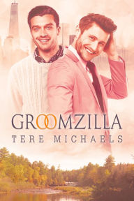 Title: Groomzilla, Author: Tere Michaels