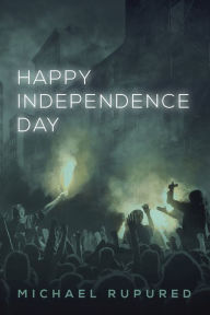 Title: Happy Independence Day, Author: Michael Rupured