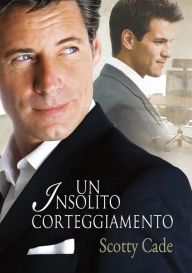 Title: Un insolito corteggiamento, Author: Scotty Cade