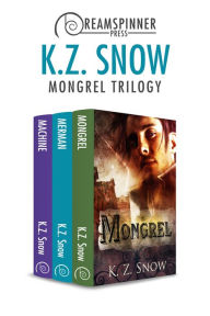 Title: Mongrel Trilogy, Author: K. Z. Snow