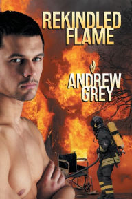 Title: Rekindled Flame, Author: Andrew Grey